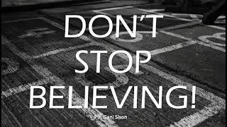 "DON'T STOP BELIEVING!", Ptr. Gani Sison, ONLINE MISSION FELLOWSHIP May 12, 2022