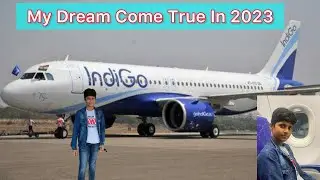 Indigo Airlines My First Flight | Great experience| My dream come true in 2023