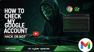 How to check my google account hack or not || kali linux || vic cyber spaces