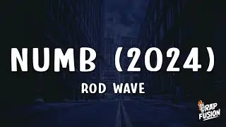 Rod Wave - Numb (2024) [Lyrics]