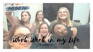 Vlog: Work Week in My Life || April 2021
