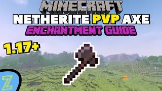 1.17 Netherite Axe Enchantment Guide (Best PVP Axe Enchantments)