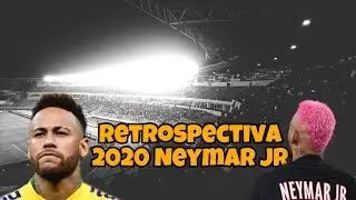 Retrospectiva Neymar Jr 2020