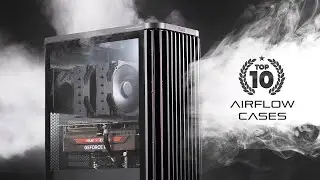 10 of the Best Airflow PC Cases You Can Buy, Right Now!