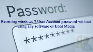 Resetting Windows 7 User Account Password without using any Software or Boot Media