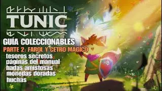 Tunic - PARTE 2: FAROL Y CETRO MÁGICO - Guía coleccionables