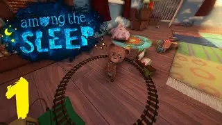 Прохождение Among the Sleep #1 - Страшный плюшевый мишка.