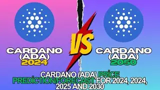 Cardano ADA Price Prediction 2024, 2025, 2030, 2040, 2050,