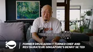 Former drug addict turned chef and restaurateur: Singapore's Benny Se Teo