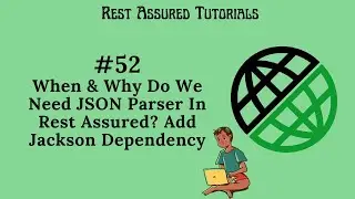 52. Why Do We Need JSON Parser In Rest Assured? |Jackson Databind|