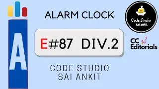 Edu CodeForces #87 Div.2 A | Alarm Clock | Codeforces Editorials/Tutorials - CC Editorial Series