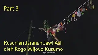Part 3!! hiburan malam  | Kesenian Jaranan Jawi  Asli Oleh Rogo Wijoyo Kusumo