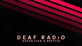 Deaf Radio - Dance Like a Reptile (Official Audio)