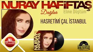 Nuray Hafiftaş - Hasretimi Çal İstanbul | (Remastered)