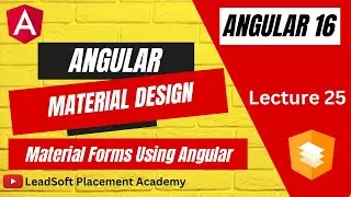 Lecture 25 - Angular Material Forms | Material Design 