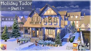 Holiday Tudor 🎄 // Sims 4 Speed Build [Part 1]