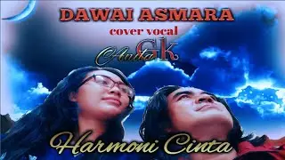 HARMONI CINTA || DAWAI ASMARA cover vocal AnitaGk