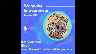 Interviewing Shulhi about tips and tricks to work fully remote (episode 162)