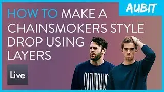 How To Make A Chainsmokers Style Drop Using Layers (+ FREE SAMPLE PACK)