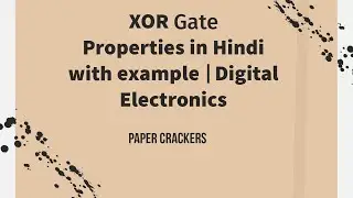 XOR Gate Properties in Hindi with example | Digital Electronics