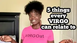5 things EVERY Virgo man & Virgo woman can relate to or have heard!