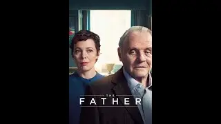 ANTHONY HOPKINS' LATEST MOVIE - THE FATHER - FILM ANALYSIS