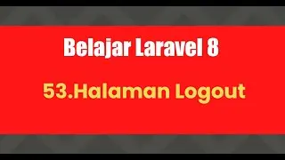 Belajar Laravel 8 |  53.Halaman Logout