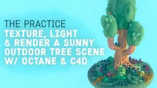 Light, Texture & Render A Sunny Tree Scene with Octane & Cinema 4d // The Practice 232