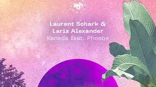 Laurent Schark & Laris Alexander ft. Phoebe ‘Keneda’ (Essence Of Time Remix)