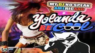 Yolanda Be Cool & Tony Cha Cha - My DJ No Speak Americano (Ray Fox vs Jay Amato Mix)