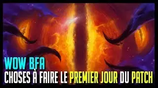 LES CHOSES À FAIRE LE PREMIER JOUR DU PATCH 8.3 !