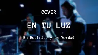COVER | En tu luz | En Espíritu y en Verdad