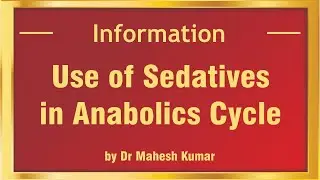Use of Sedatives in Anabolics Cycle | Medifit Education | Mumbai, India |