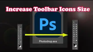 how to increase the size of Tools in Adobe Photoshop 2021
