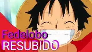 El Fedelobo - One Piece: La historia de Luffy (RESUBIDO)
