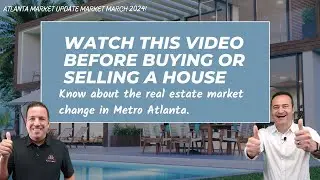 Atlanta Metro Real Estate Market Update!!! March 2024