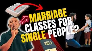 Should Single People Attend Marriage Classes?