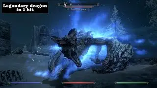 Убийство Легендарного дракона с 1 удара на легенде SKYRIM