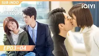 【INDO SUB】Flavour It's Yours EP03-04 | Song Yiren, Gong Jun | iQIYI Indonesia