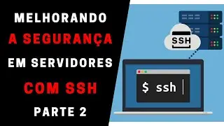 Melhorando a Segurança em Servidores SSH com programas externos - Parte 2