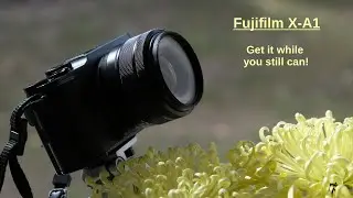 Fujifilm X-A1 - old and small but very capable!