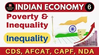 Poverty & Inequality || Inequality || Part 2 || AFCAT, CDS, CAPF, and other government exams ||
