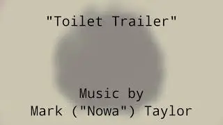Trailer Music for a Toilet - Mark (