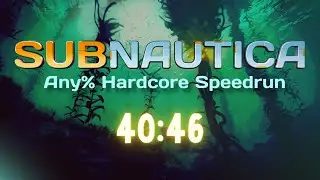 [Former PB] Subnautica Any% Hardcore Speedrun in 40:46