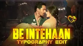Be intehaan Typography Edit | Be intehaan Atif Aslam Typography Edit | Sudip Editz