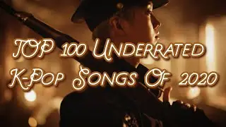 TOP 100 Underrated K-Pop songs of 2020