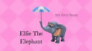 Ellie The Elephant | Elephant Song