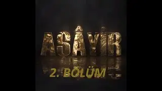 Aşâyir 2. Bölüm (İnternet Dizisi)