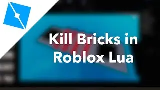 Kill Bricks in Roblox Lua // Building a Roblox Game // Ep 1