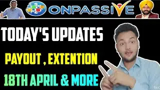 #ONPASSIVE Explain payouts , Extenstion & 18 th Updates by Mohammad Kaif khan